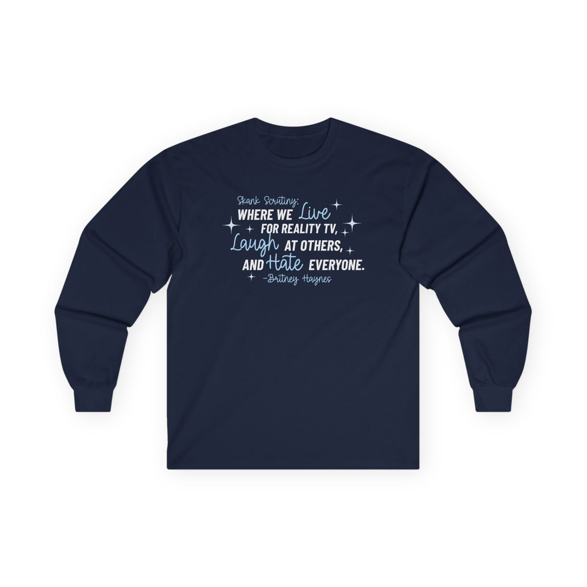 Skank Scrutiny Long Sleeve T-Shirt