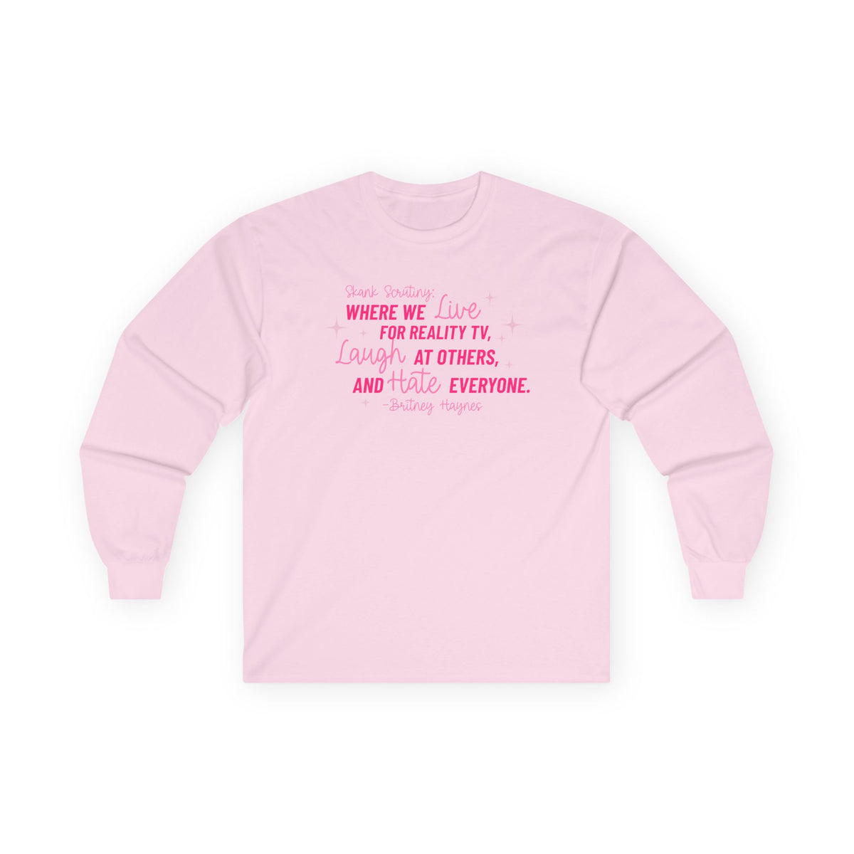 Skank Scrutiny Long Sleeve T-Shirt