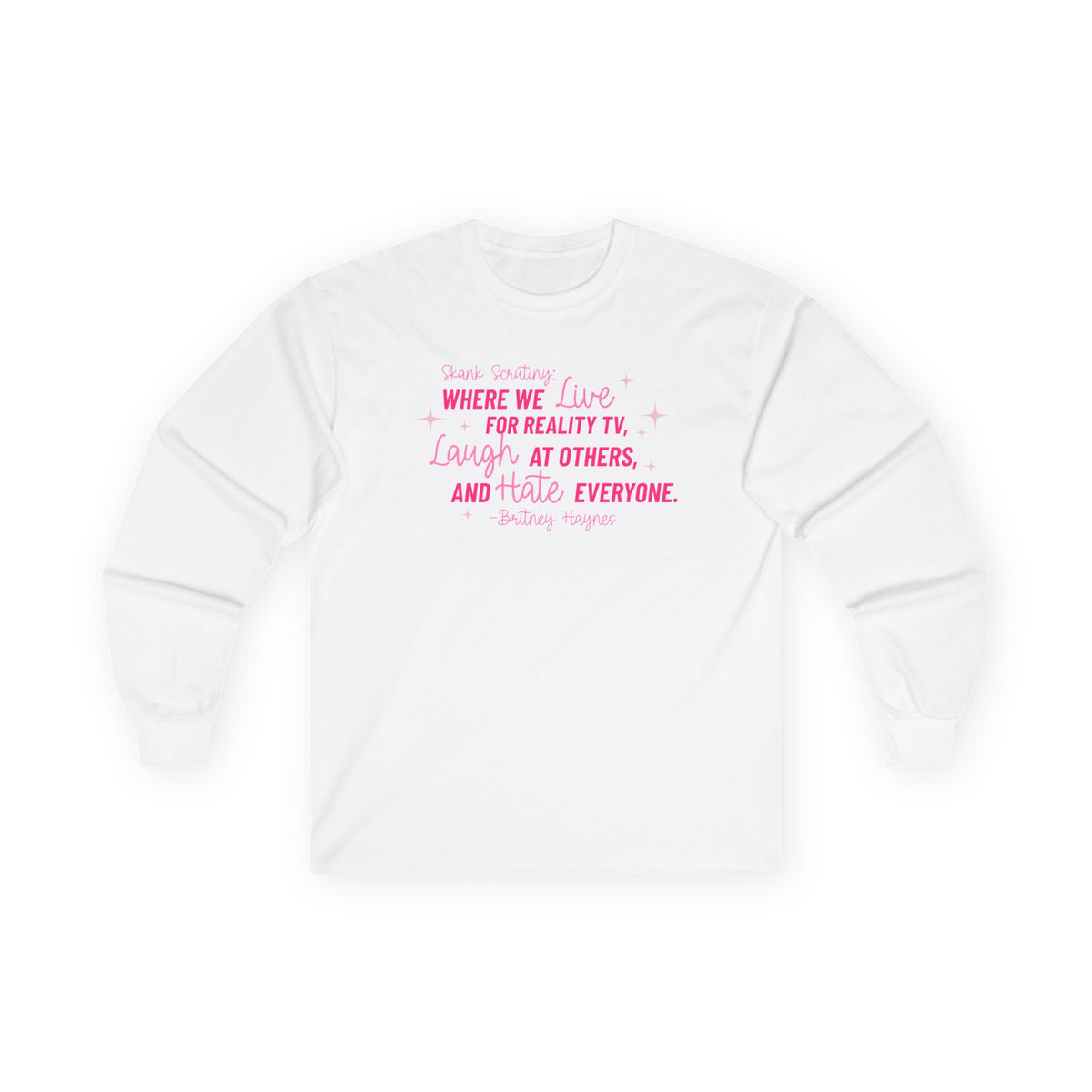 Skank Scrutiny Long Sleeve T-Shirt